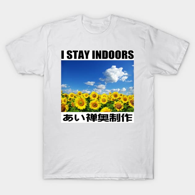 I STAY INDOORS T-Shirt by izen_oku